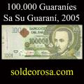 Billetes 2005 6- 100.000 Guaranes